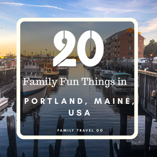 20 Family Fun Things in & around Portland, Maine